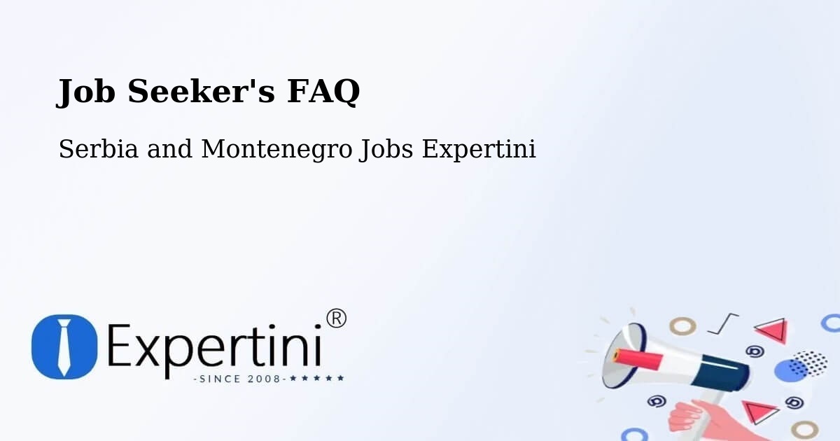Job Seeker FAQ – Langenburg - Serbia and Montenegro Jobs Expertini