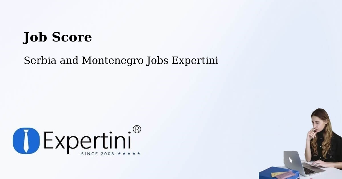 Job Score & Job Description Score Tool – Langenburg - Serbia and Montenegro Jobs Expertini